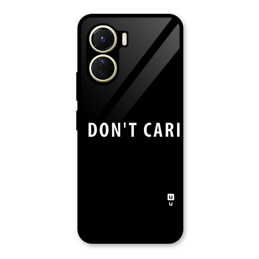 I Dont Care Typography Glass Back Case for Vivo Y16