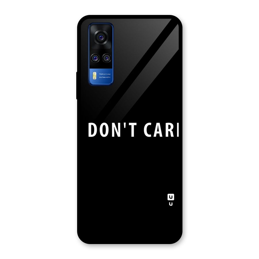 I Dont Care Typography Glass Back Case for Vivo Y31