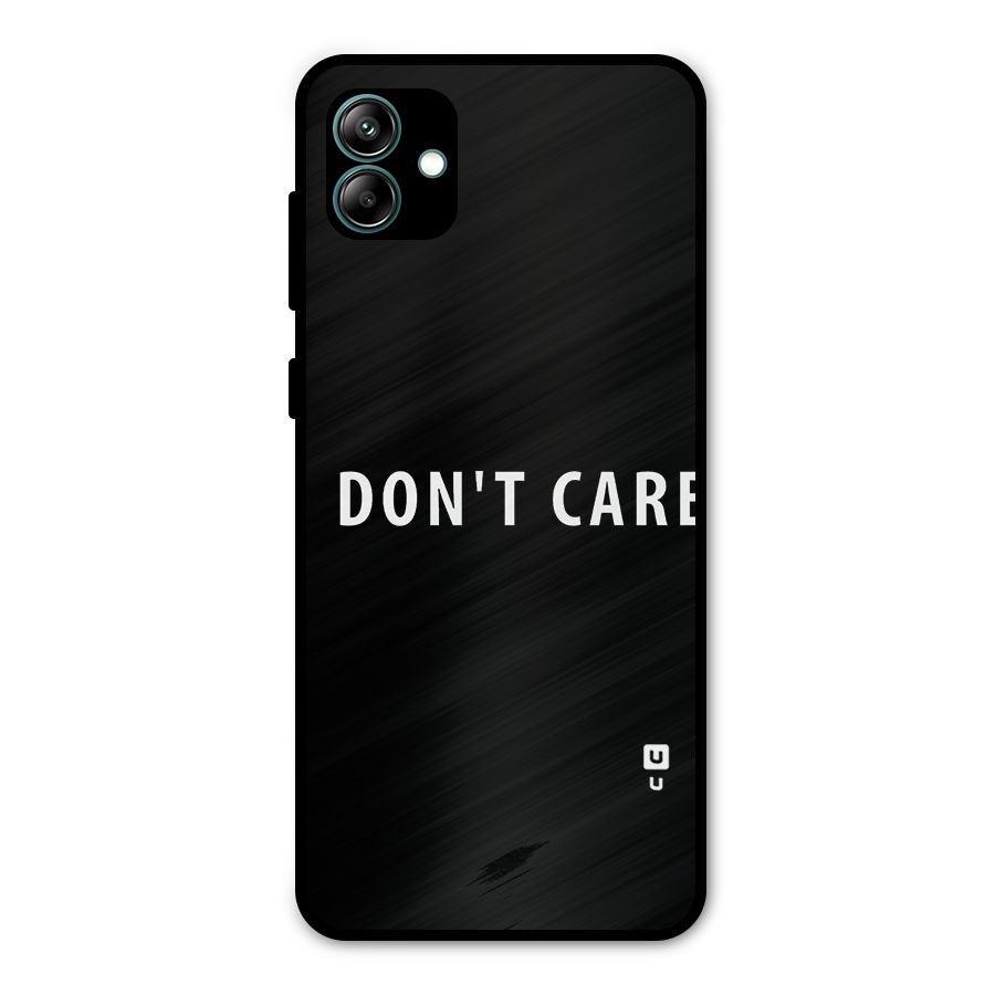 I Dont Care Typography Metal Back Case for Galaxy A04
