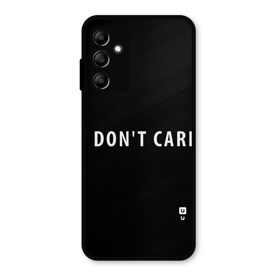 I Dont Care Typography Metal Back Case for Galaxy A14 5G