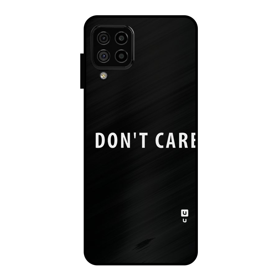 I Dont Care Typography Metal Back Case for Galaxy A22 4G