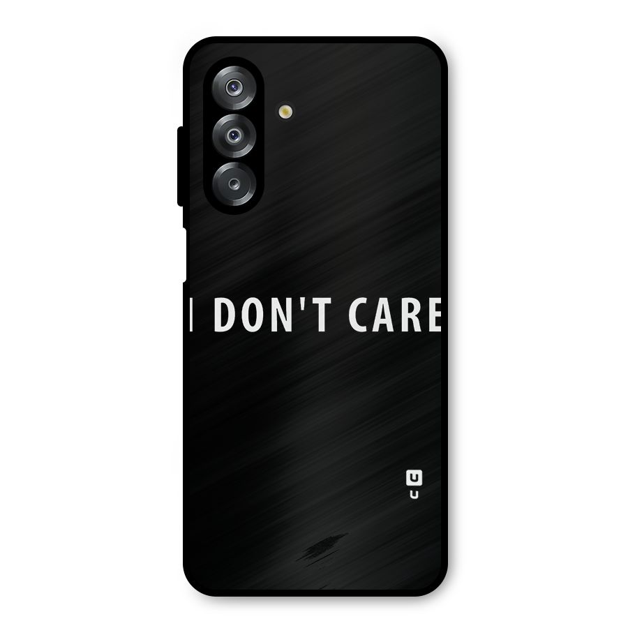I Dont Care Typography Metal Back Case for Galaxy A26