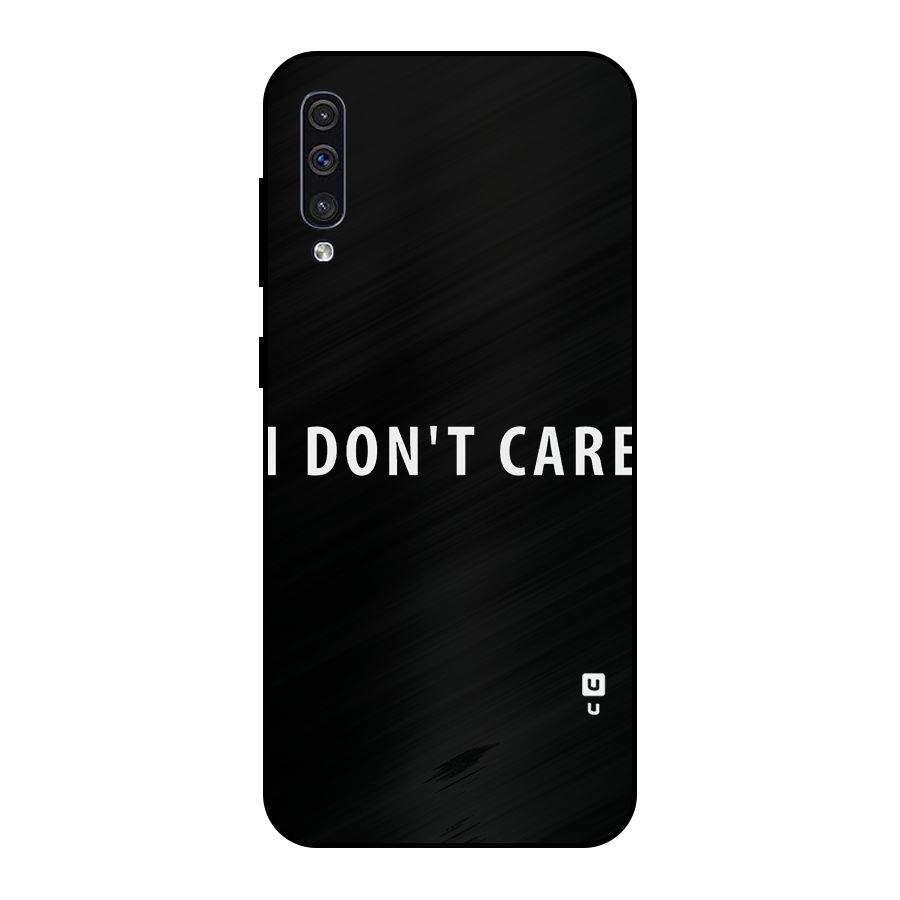 I Dont Care Typography Metal Back Case for Galaxy A30s