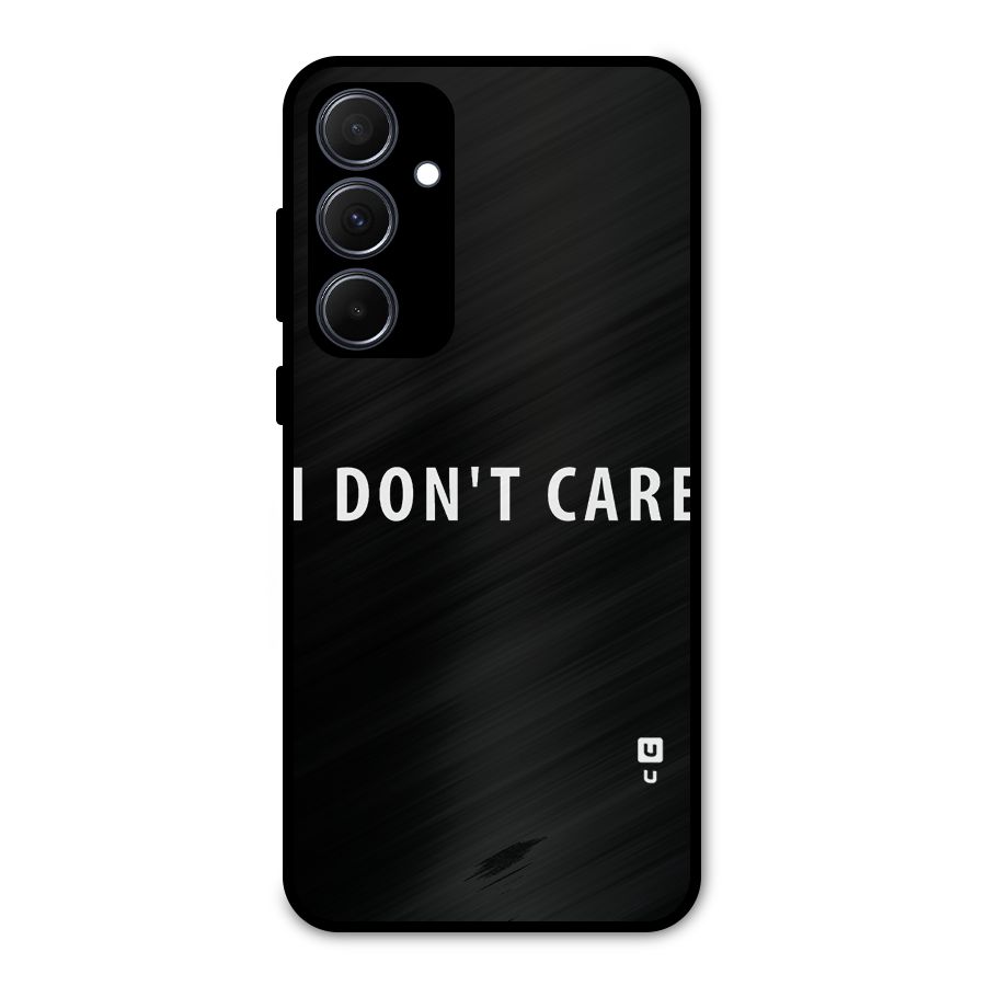 I Dont Care Typography Metal Back Case for Galaxy A35