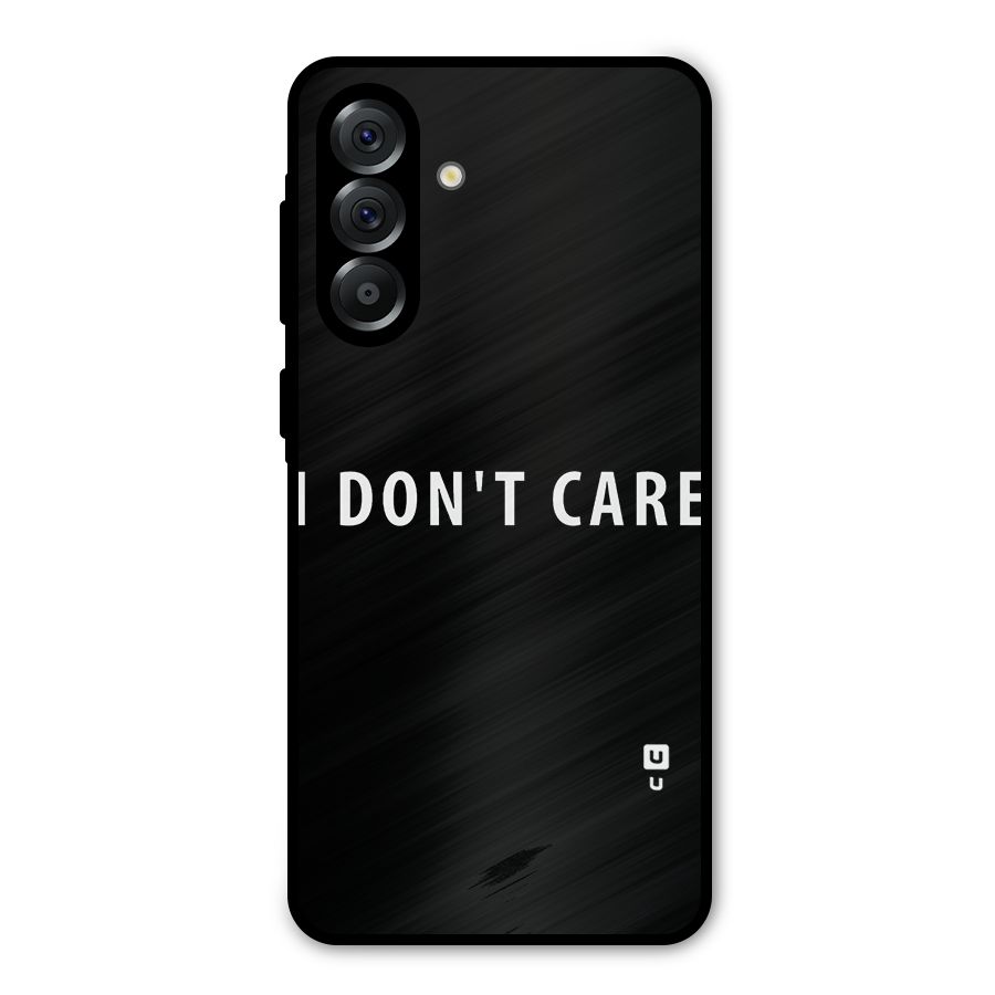 I Dont Care Typography Metal Back Case for Galaxy A36