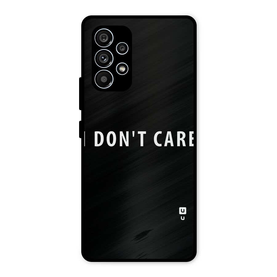 I Dont Care Typography Metal Back Case for Galaxy A53 5G
