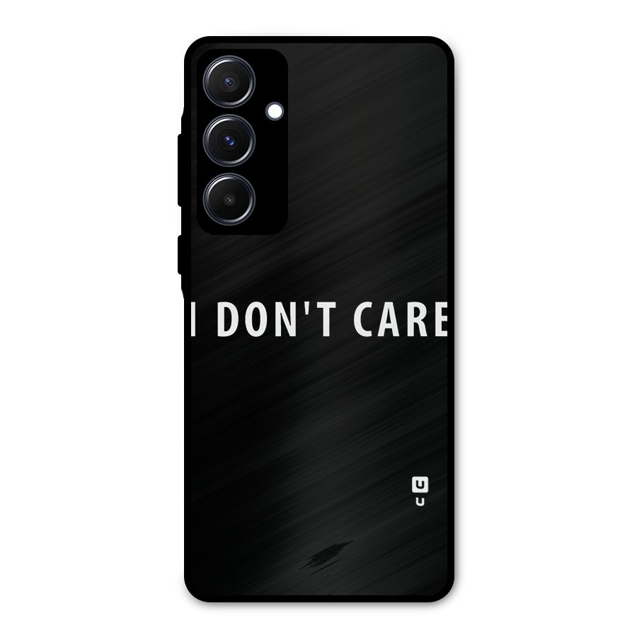 I Dont Care Typography Metal Back Case for Galaxy A55