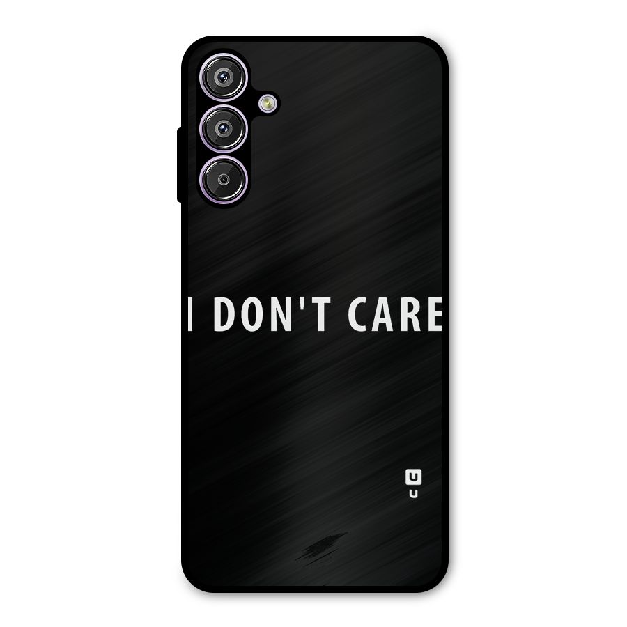 I Dont Care Typography Metal Back Case for Galaxy M15