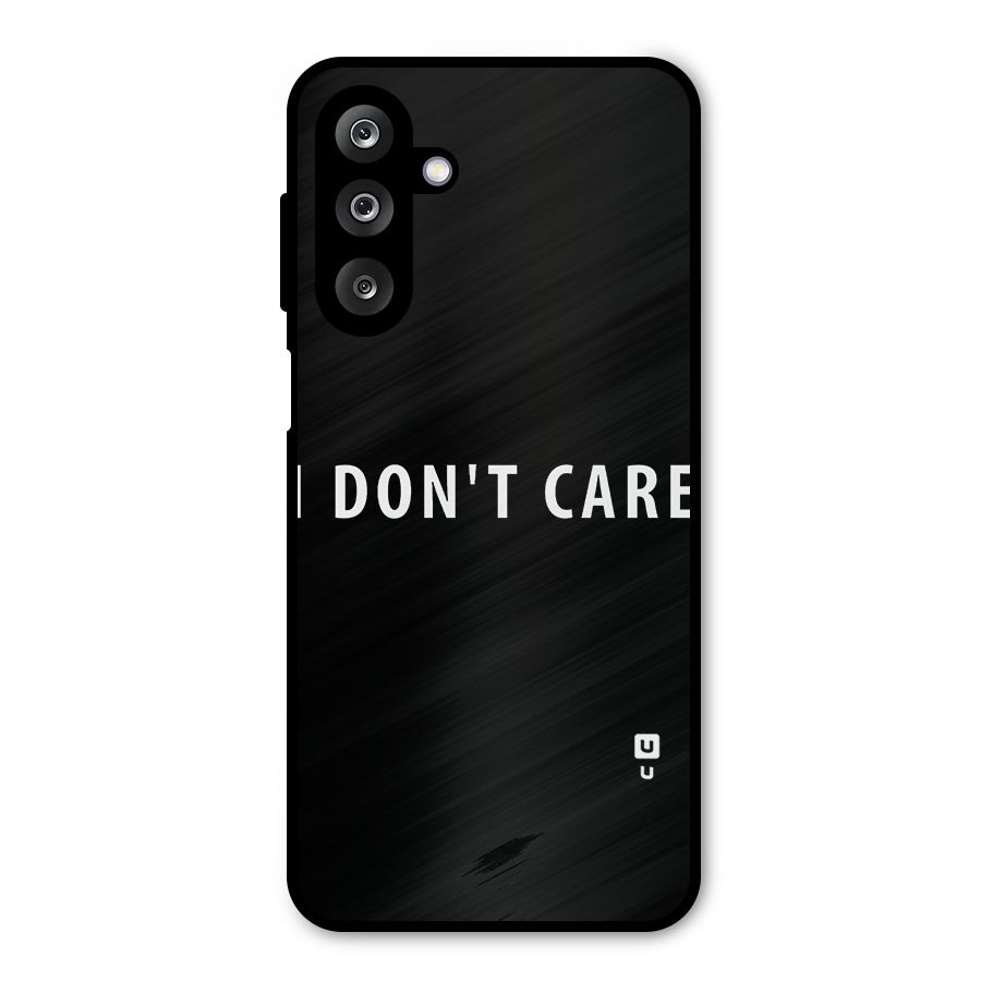 I Dont Care Typography Metal Back Case for Galaxy M36