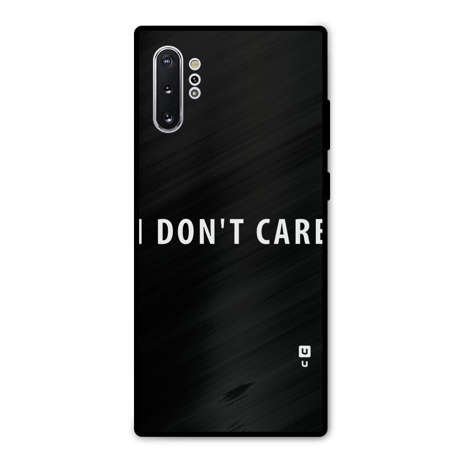 I Dont Care Typography Metal Back Case for Galaxy Note 10 Plus