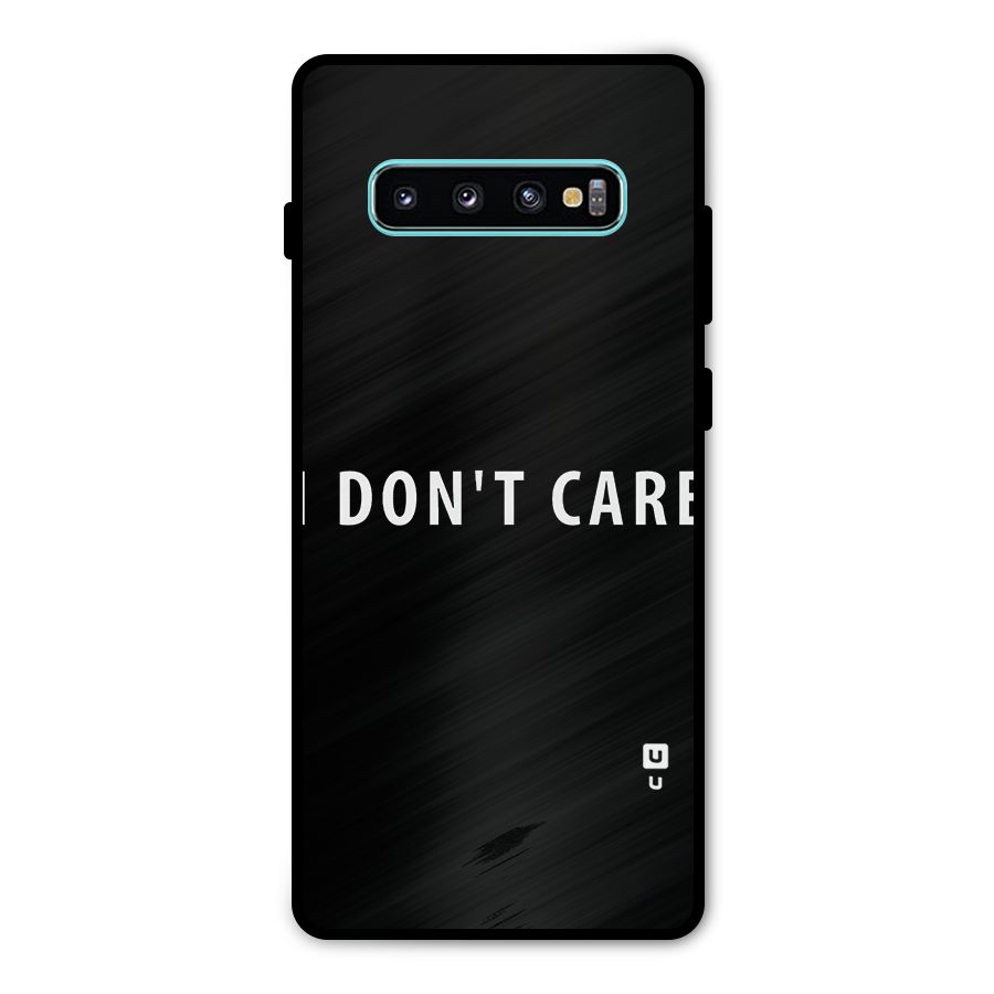 I Dont Care Typography Metal Back Case for Galaxy S10 Plus