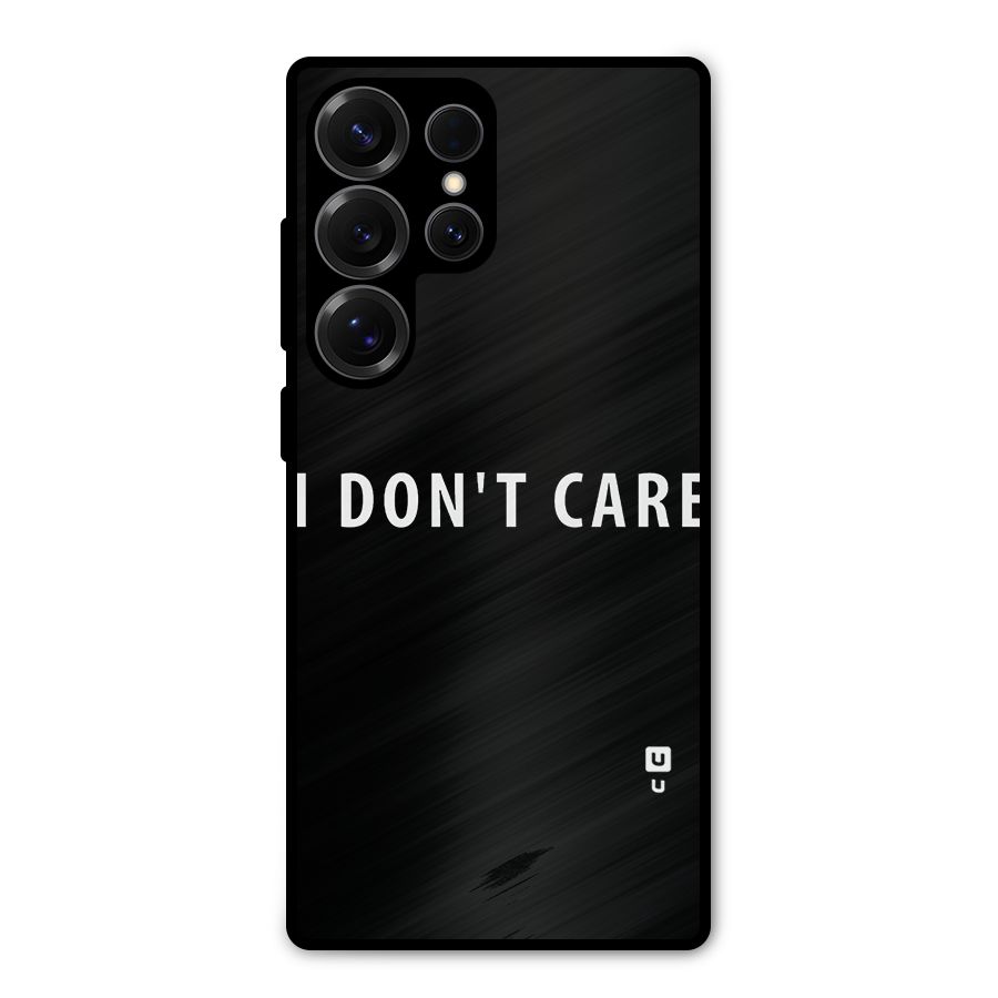 I Dont Care Typography Metal Back Case for Galaxy S25 Ultra