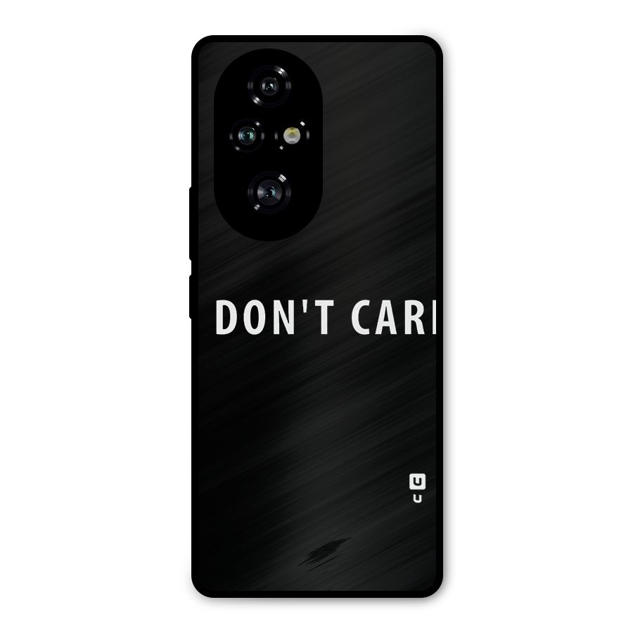 I Dont Care Typography Metal Back Case for Honor 200 Pro