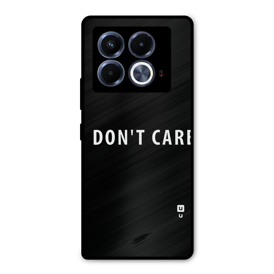 I Dont Care Typography Metal Back Case for Infinix Note 40 5G
