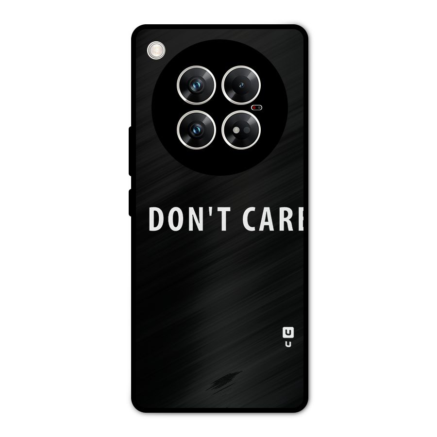 I Dont Care Typography Metal Back Case for Infinix Zero 40 5G
