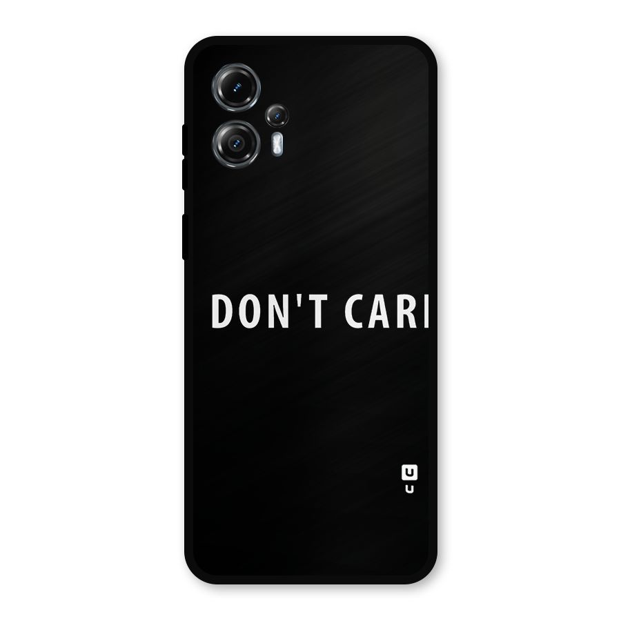 I Dont Care Typography Metal Back Case for Moto G13