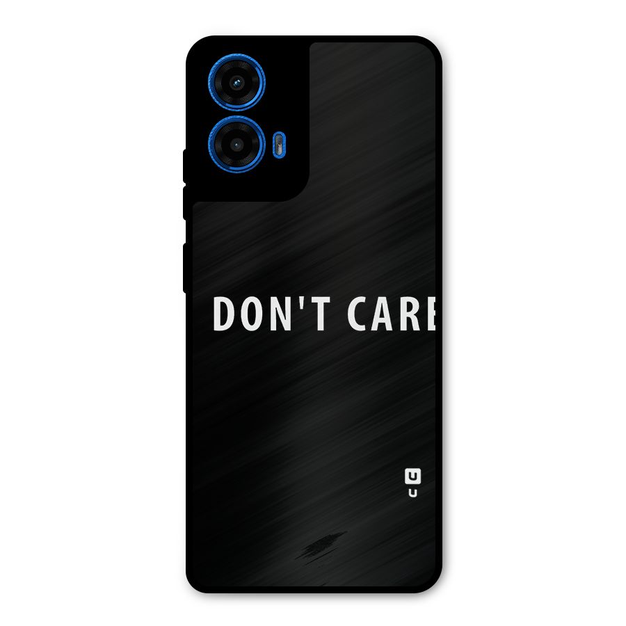 I Dont Care Typography Metal Back Case for Moto G45