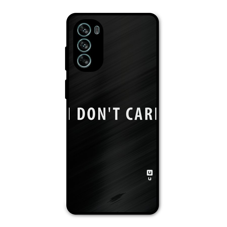 I Dont Care Typography Metal Back Case for Moto G62