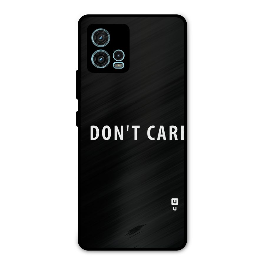 I Dont Care Typography Metal Back Case for Moto G72