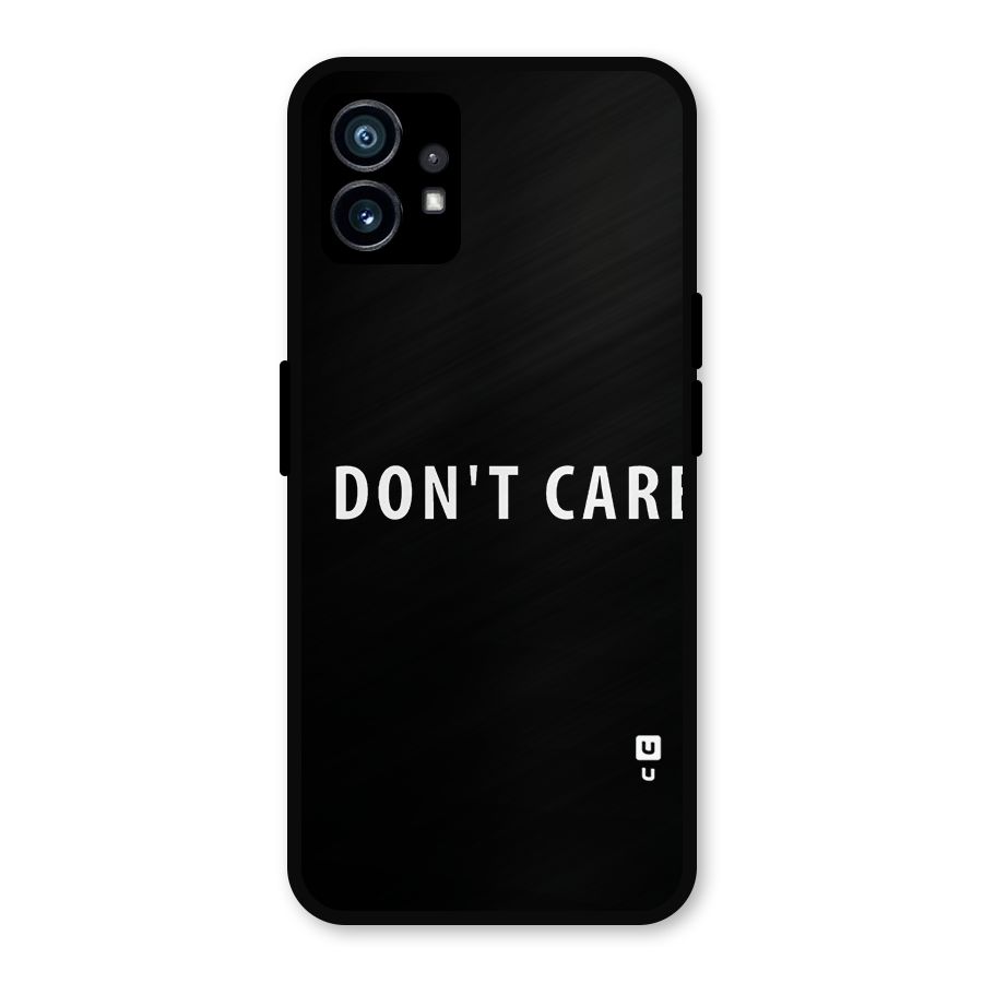 I Dont Care Typography Metal Back Case for Nothing Phone 1