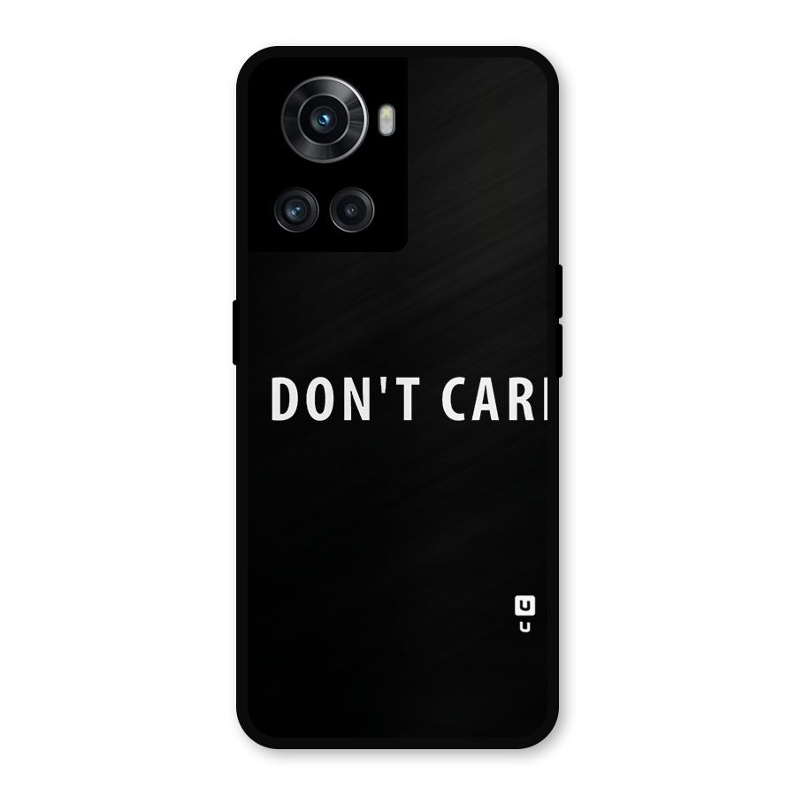 I Dont Care Typography Metal Back Case for OnePlus 10R