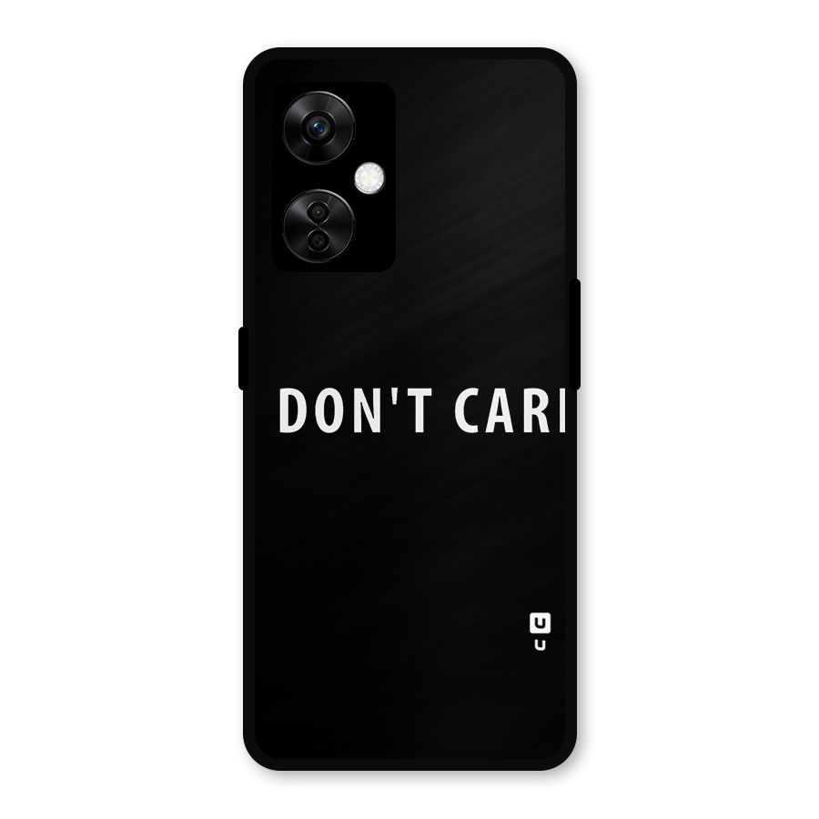 I Dont Care Typography Metal Back Case for OnePlus Nord CE 3 Lite