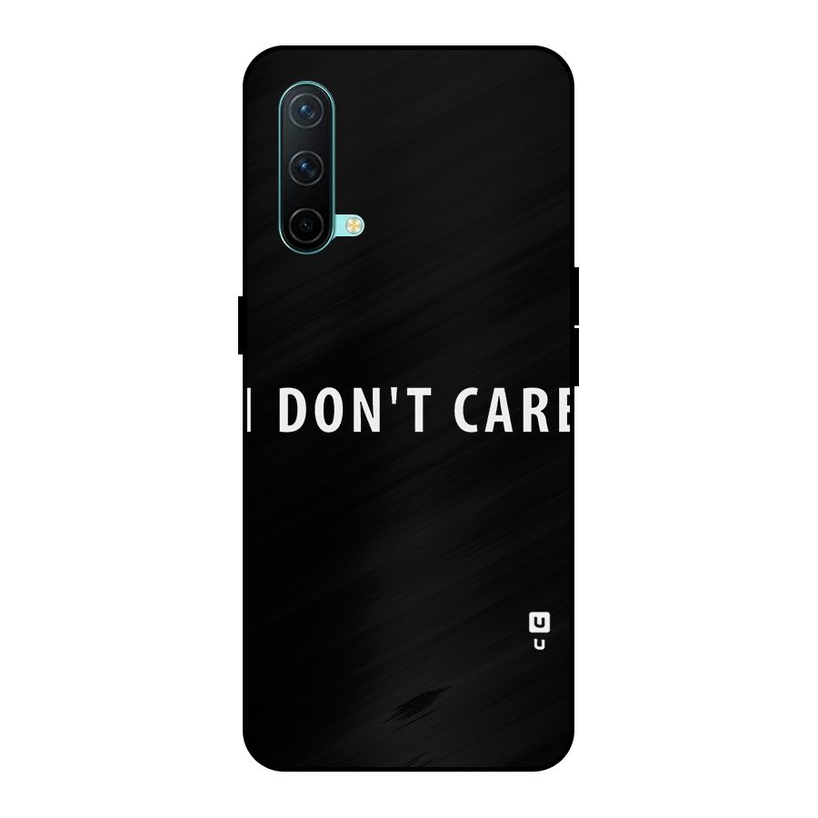 I Dont Care Typography Metal Back Case for OnePlus Nord CE 5G