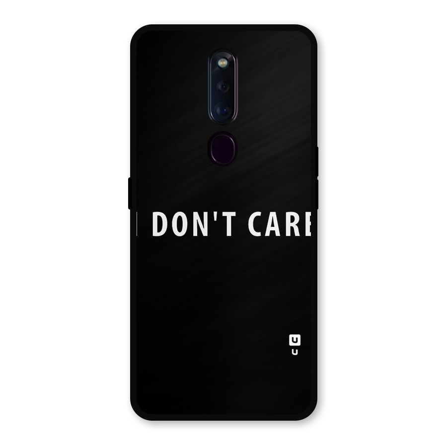 I Dont Care Typography Metal Back Case for Oppo F11 Pro