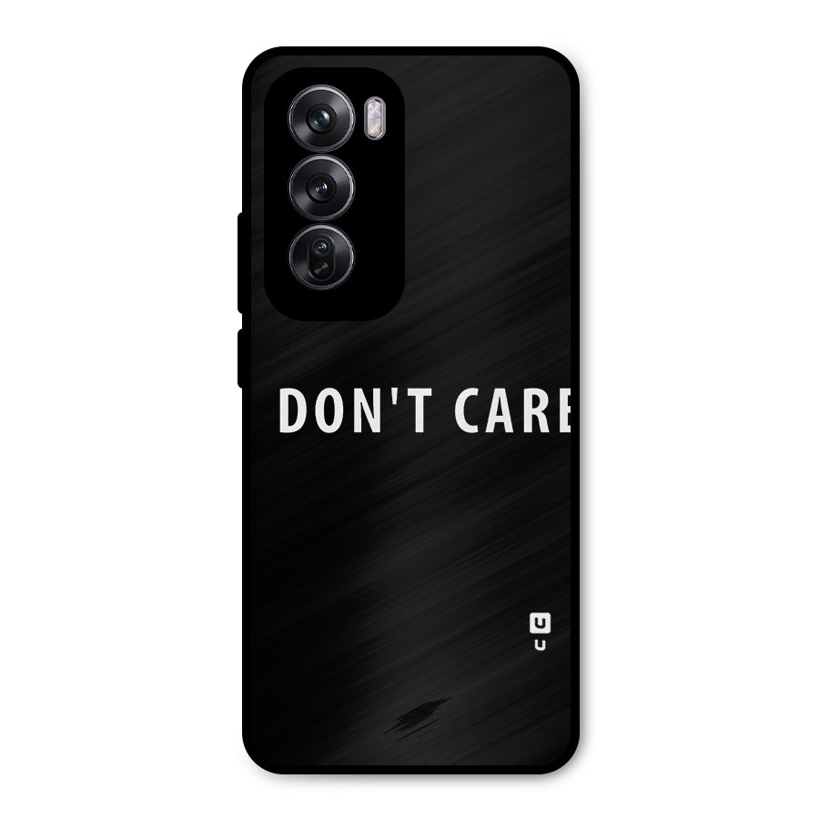 I Dont Care Typography Metal Back Case for Oppo Reno12 Pro