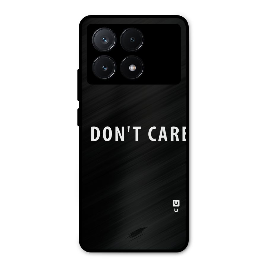 I Dont Care Typography Metal Back Case for Poco X6 Pro