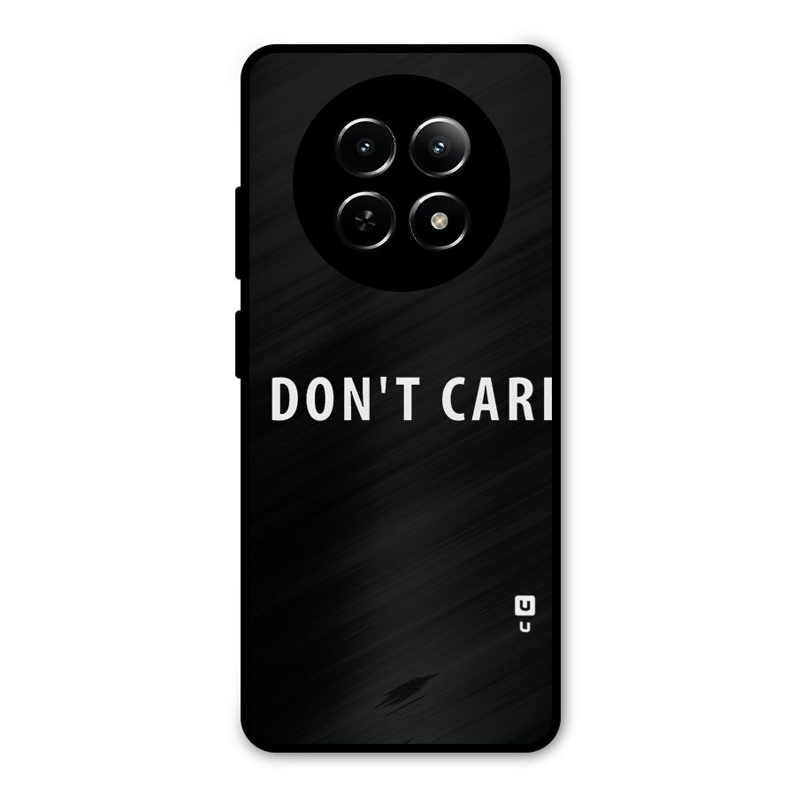 I Dont Care Typography Metal Back Case for Realme 12 5G