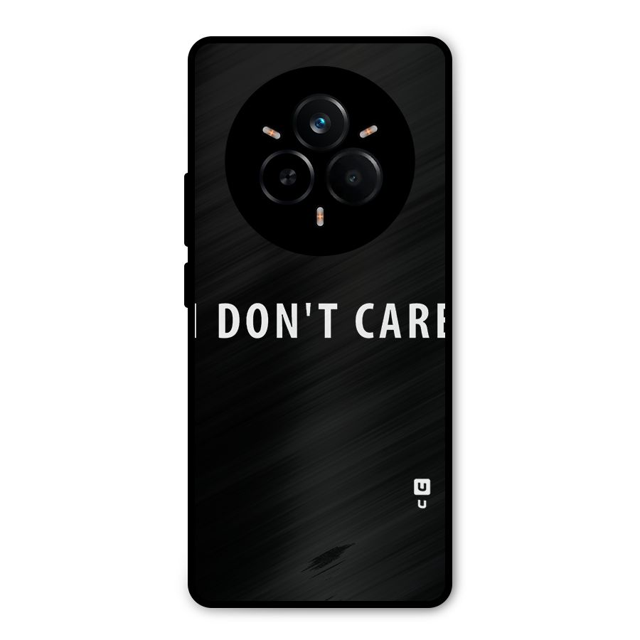I Dont Care Typography Metal Back Case for Realme 14 Pro