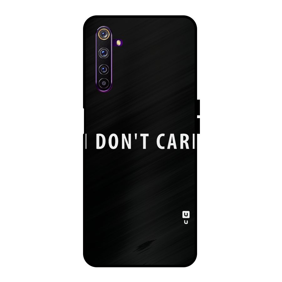 I Dont Care Typography Metal Back Case for Realme 6 Pro