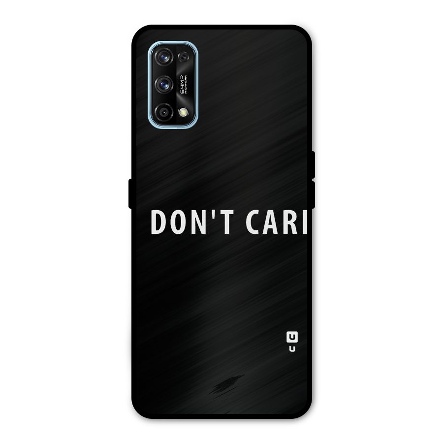 I Dont Care Typography Metal Back Case for Realme 7 Pro