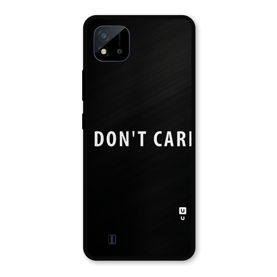 I Dont Care Typography Metal Back Case for Realme C11 2021