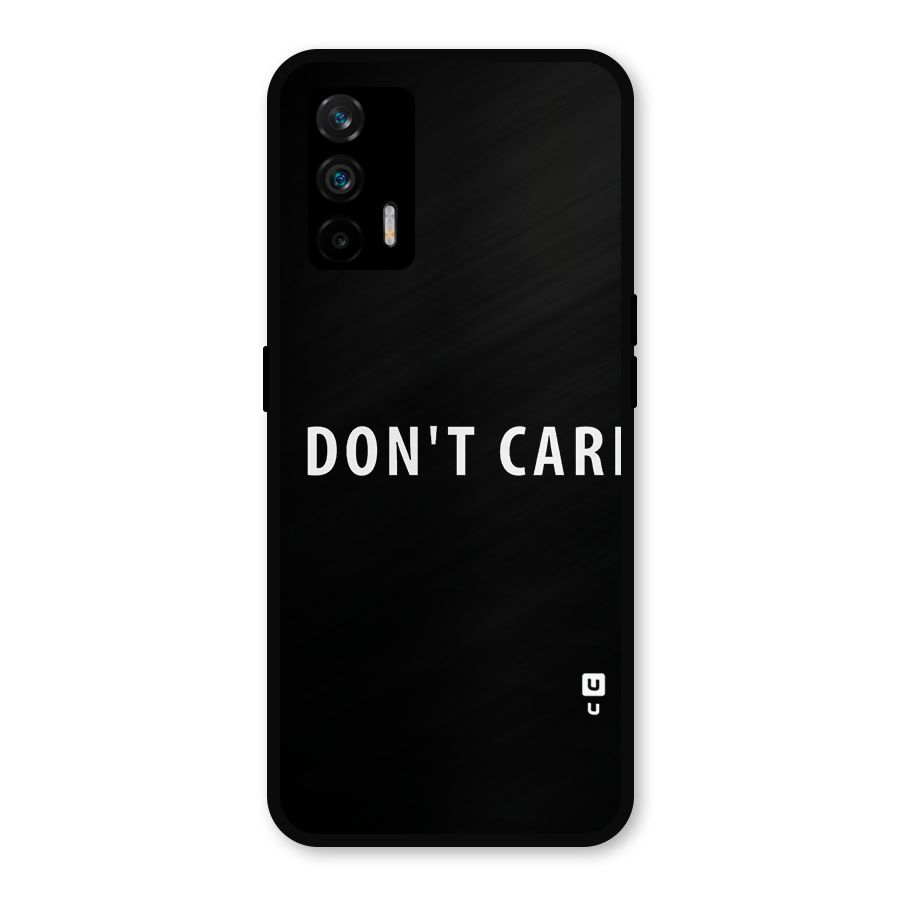 I Dont Care Typography Metal Back Case for Realme GT 5G