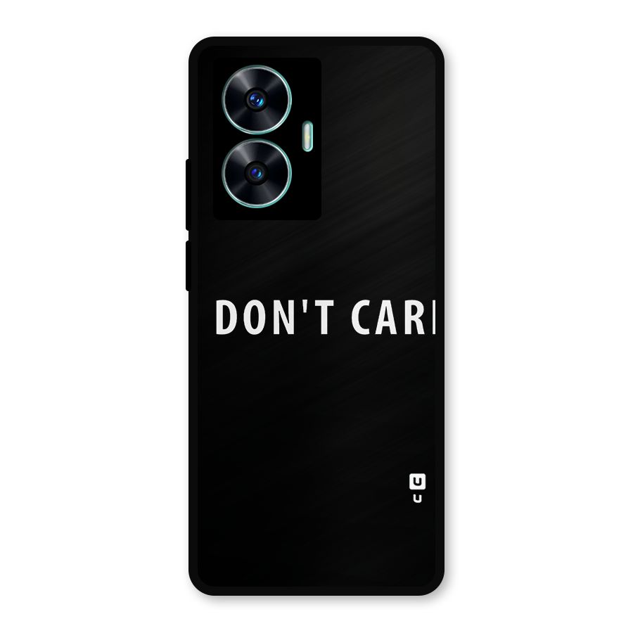 I Dont Care Typography Metal Back Case for Realme Narzo N55