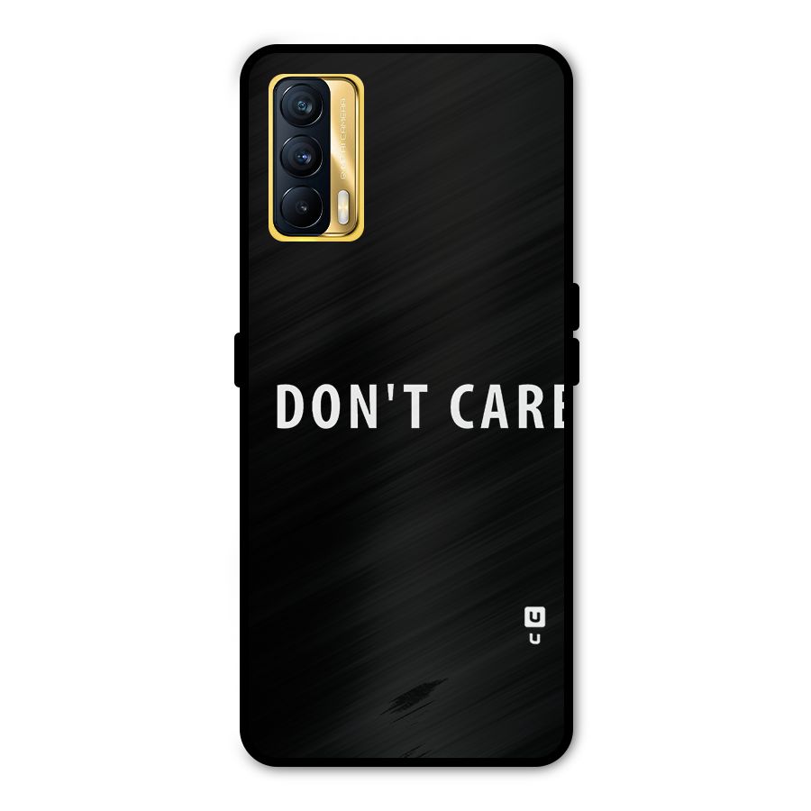 I Dont Care Typography Metal Back Case for Realme X7