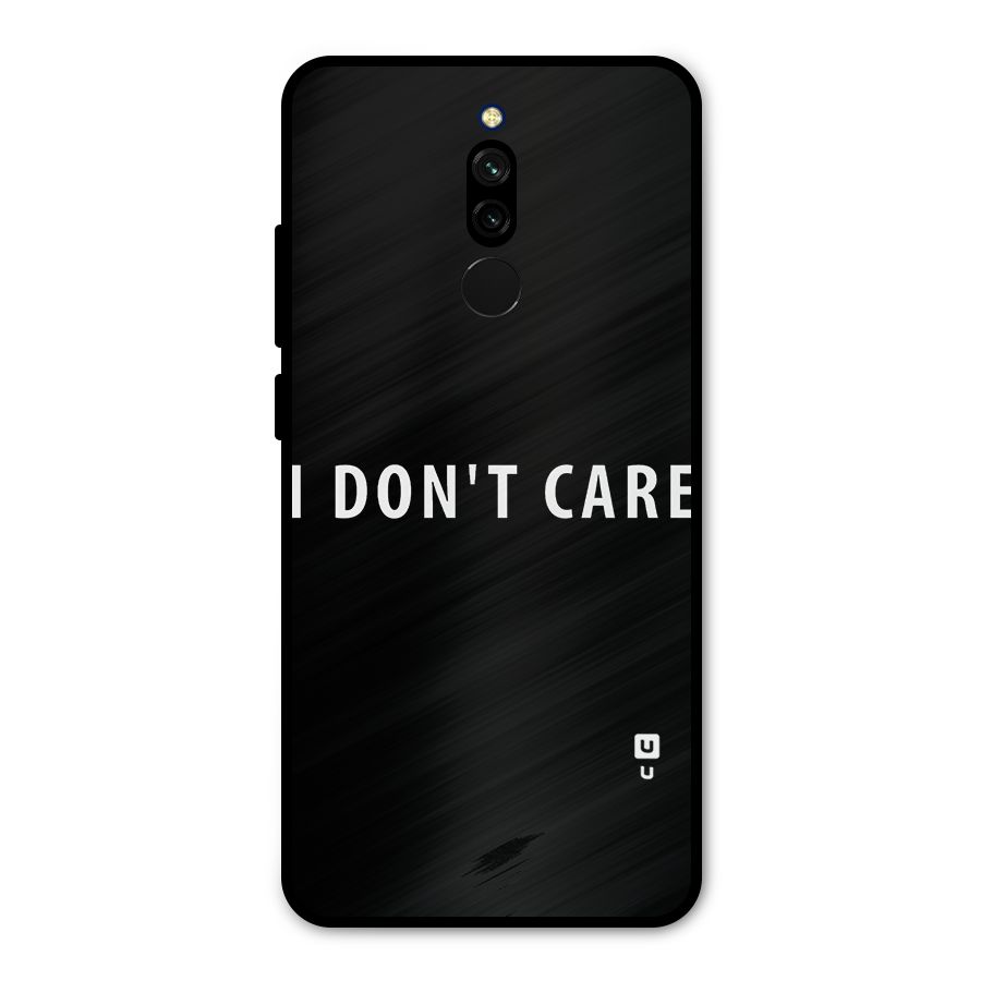 I Dont Care Typography Metal Back Case for Redmi 8
