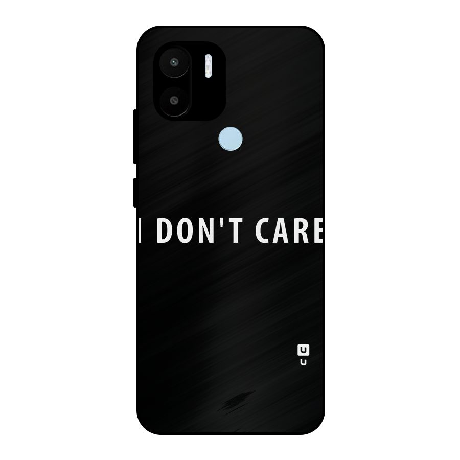 I Dont Care Typography Metal Back Case for Redmi A1+