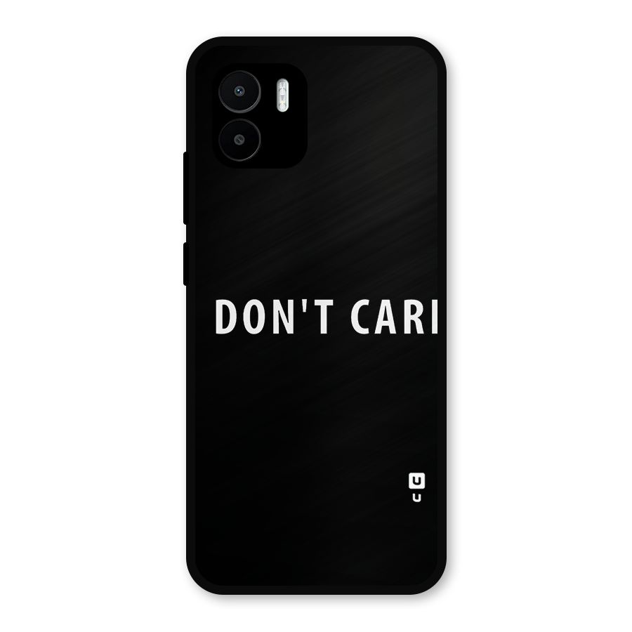 I Dont Care Typography Metal Back Case for Redmi A2