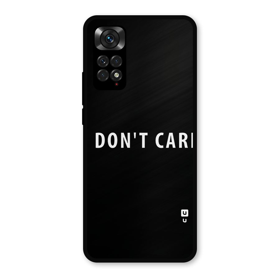 I Dont Care Typography Metal Back Case for Redmi Note 11s