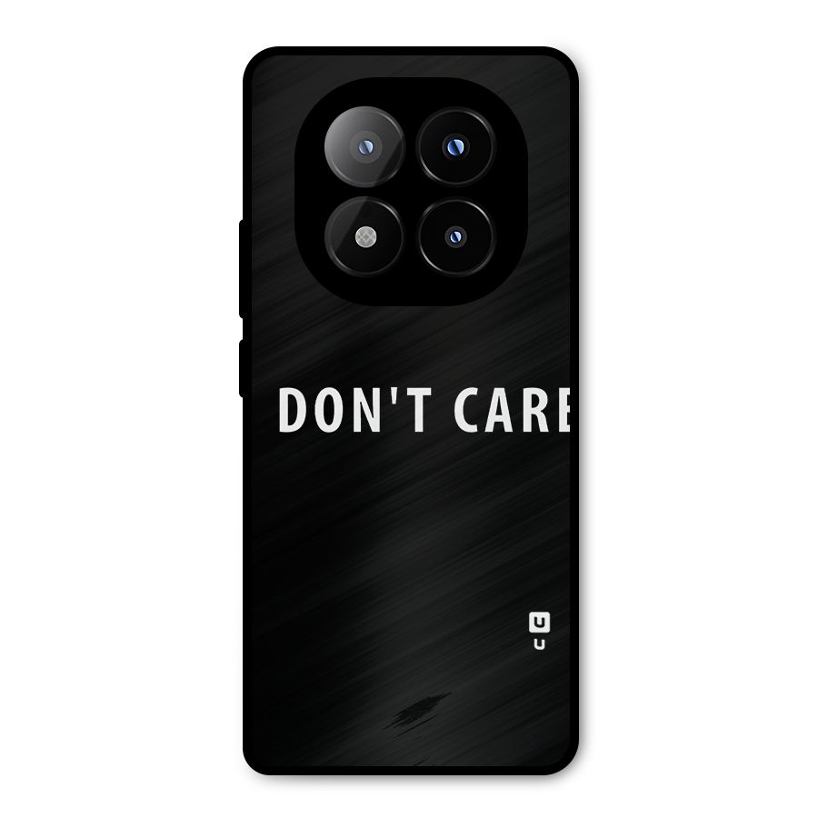I Dont Care Typography Metal Back Case for Redmi Note 14 Pro Plus 5G