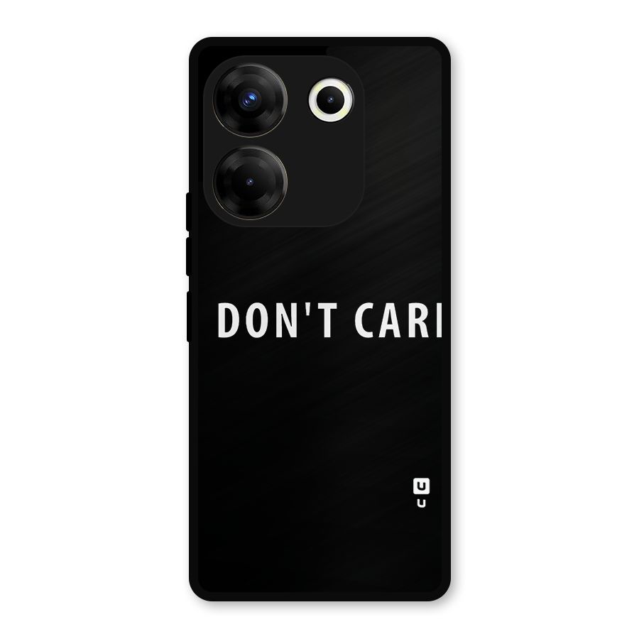 I Dont Care Typography Metal Back Case for Tecno Camon 20 Pro