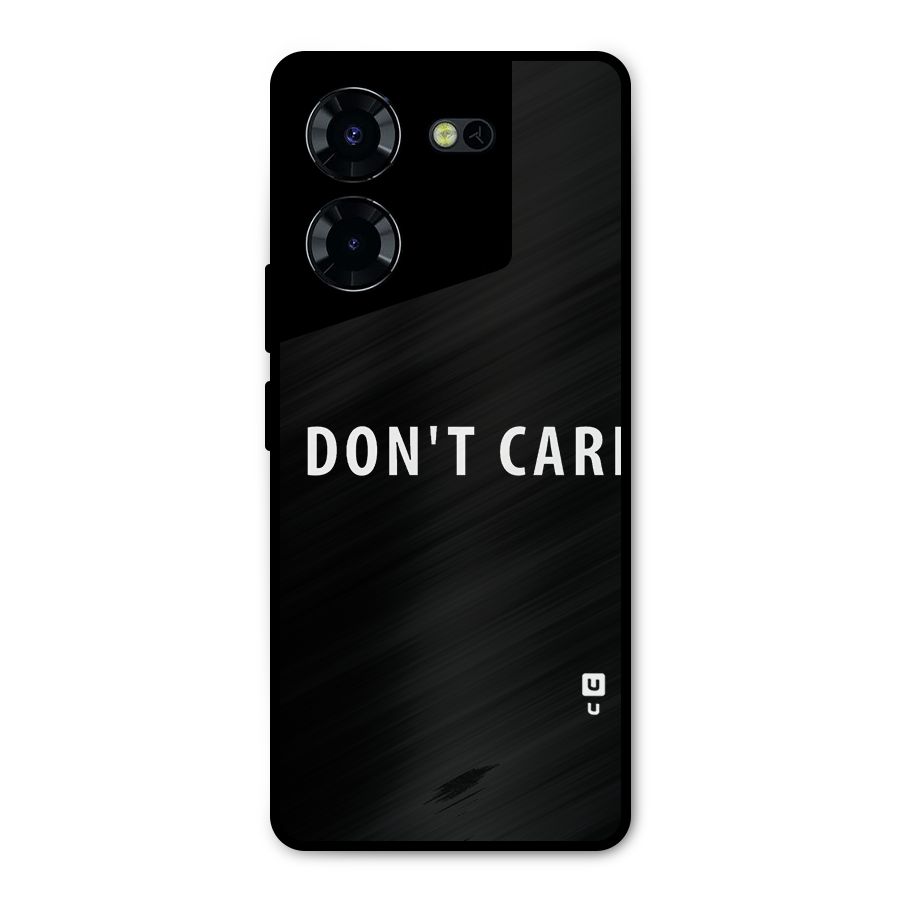 I Dont Care Typography Metal Back Case for Tecno Pova 5 Pro 5G