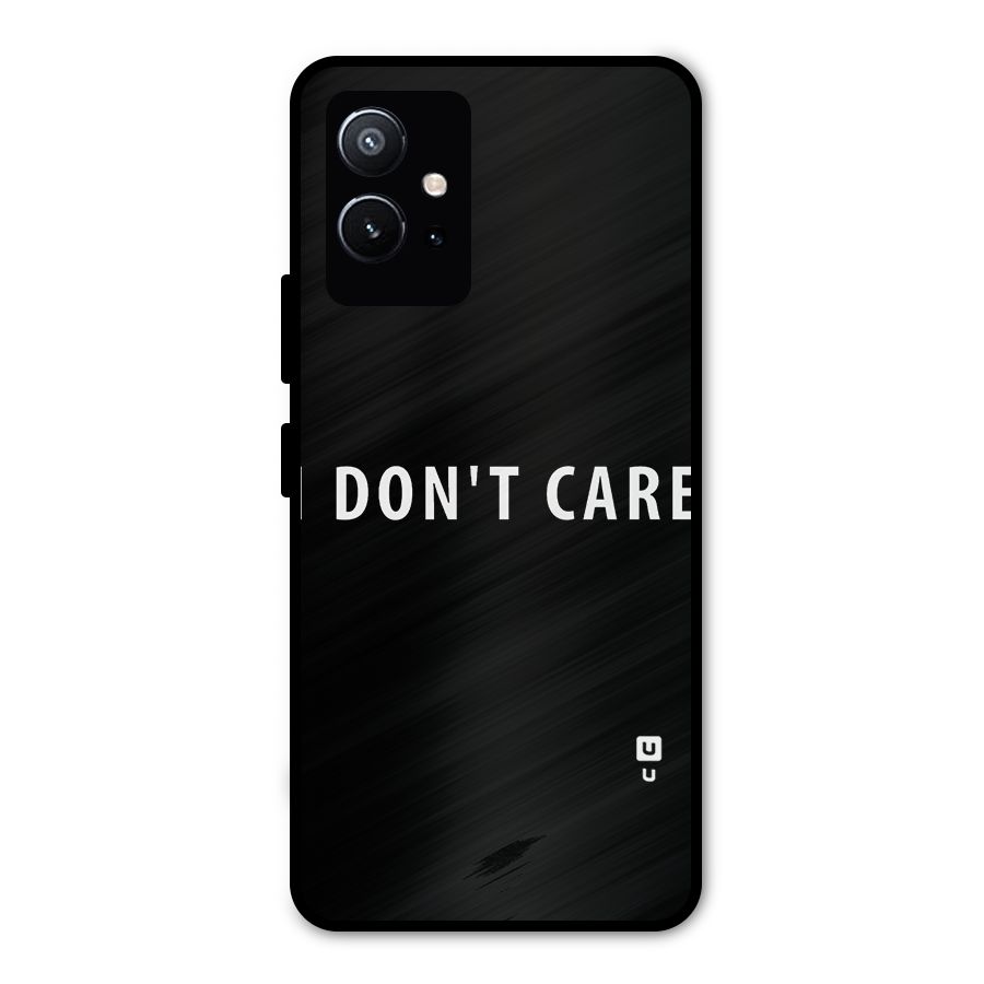 I Dont Care Typography Metal Back Case for Vivo T1 5G