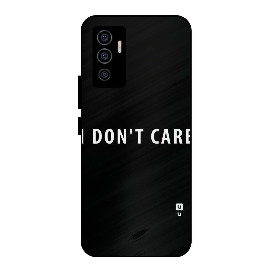 I Dont Care Typography Metal Back Case for Vivo V23e