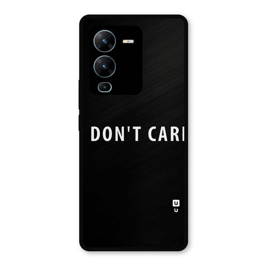 I Dont Care Typography Metal Back Case for Vivo V25 Pro