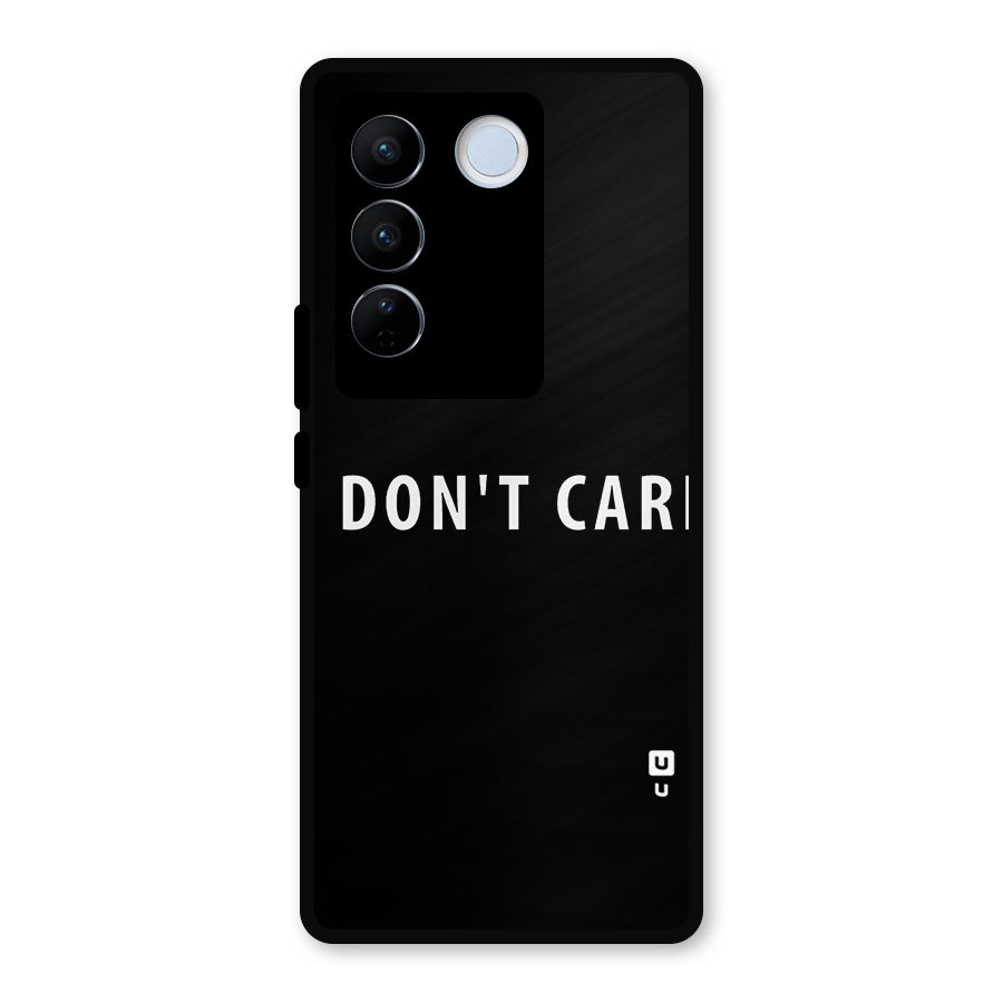 I Dont Care Typography Metal Back Case for Vivo V27 Pro