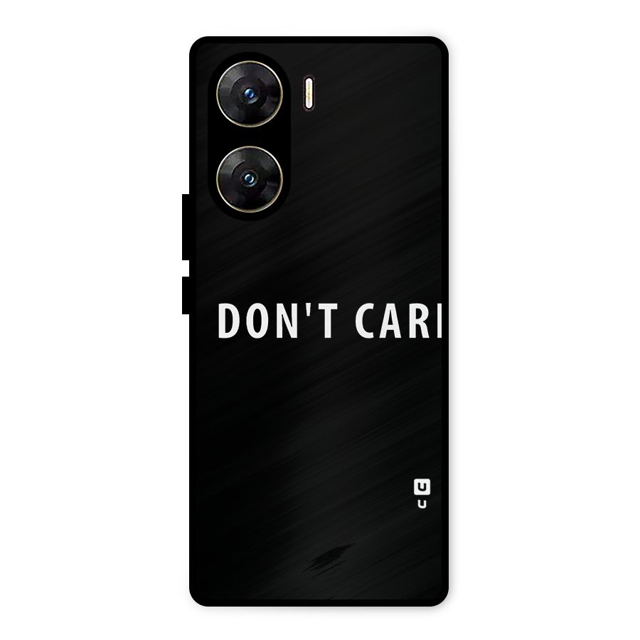 I Dont Care Typography Metal Back Case for Vivo V29e